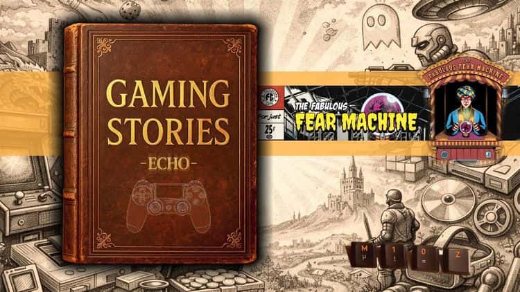 Gaming Stories – Meister der Angstmaschine