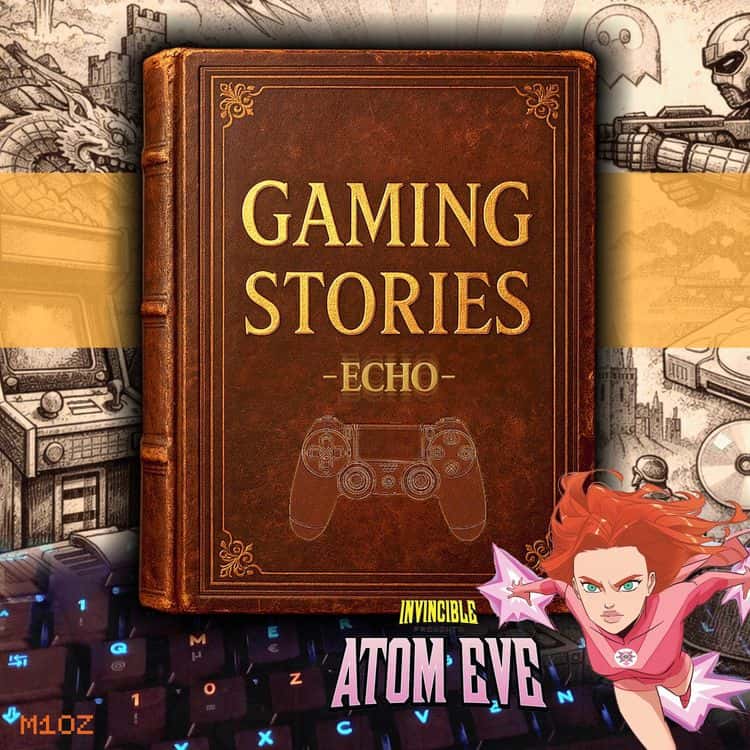 Gaming Stories – Atom Eve