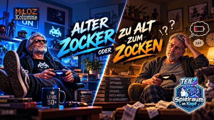 Alter Zocker oder zu alt zum Zocken? – Teil 2